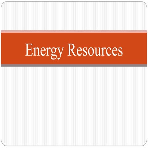 Energy resources
