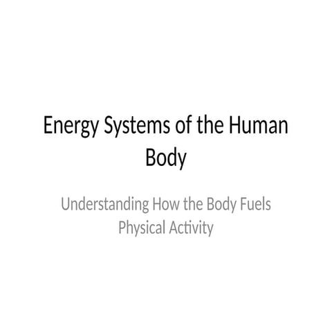 Energy_Systems_of_the____Human_Body.pptx