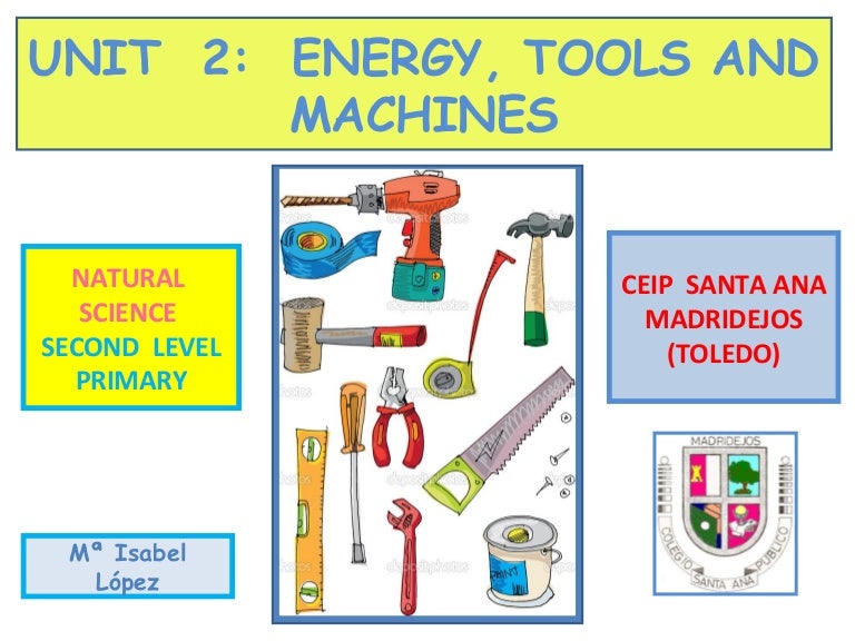 Energy, tools and machines