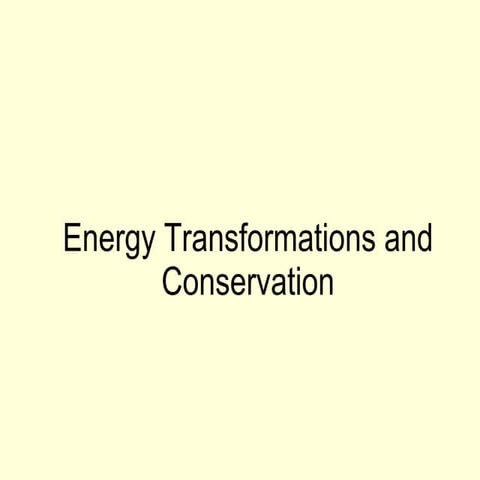Energy transformations and conservation