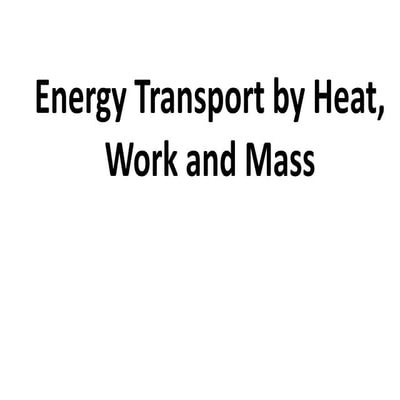 Energy Transport by Heat, Work and Mass (1).ppt