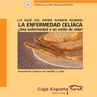 LA ENFERMEDAD CELÍACA ¿Una enfermed...