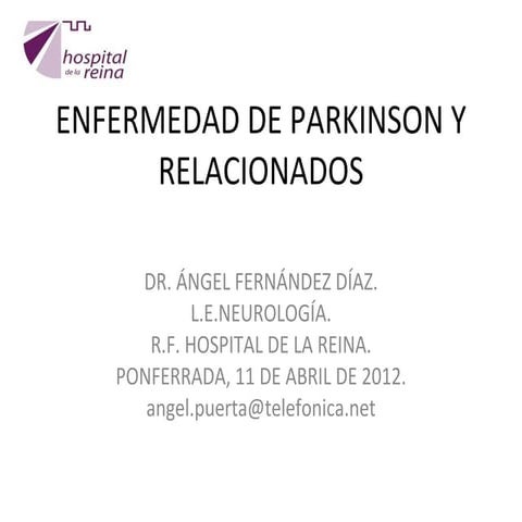 Enfermedad de Parkinson y relacionados, Dr. Ángel Fernández Díaz.