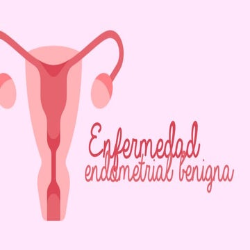 Enfermedad endometrial benigna