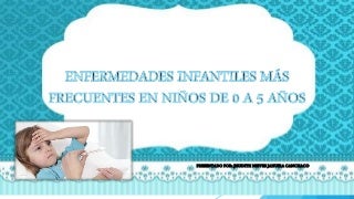 Enfermedades infantiles más frecuentes en niños de 0 a 5 años