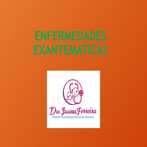 ENFERMEDADES EXANTEMATICAS - CONCEPTO Y CLASIFICACIÓN DE LOS EXANTEMAS(1).pptx