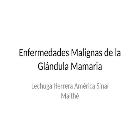 enfermedades malignas de la glandula mamaria.pptx