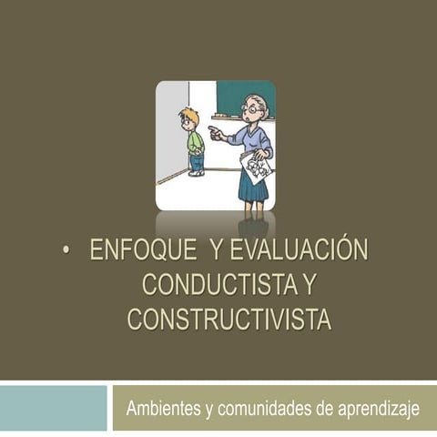 Enfoque conductista y constructivista