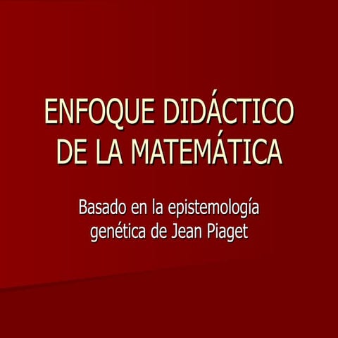 Enfoque didáctico de la matemática | PPT