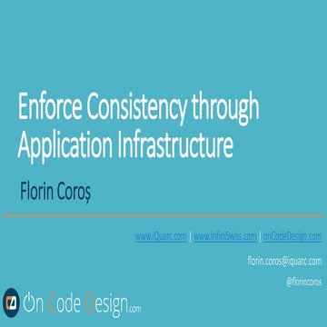 Enforce Consistency through Application Infrastructure