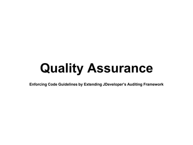 Enforcing code guidelines by extending JDeveloper’s auditing framework @OOW14