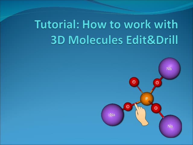 Tutorial: How to work with3D Molec...