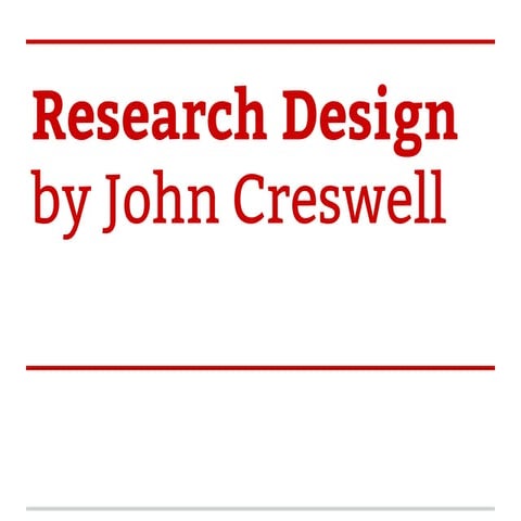 Research Design [Creswell]
