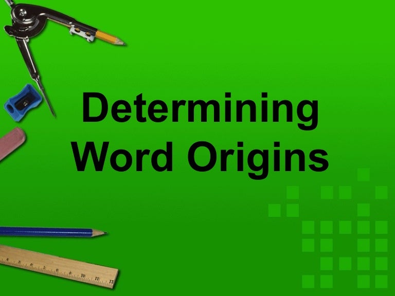 eng9 determining word origins word origins website