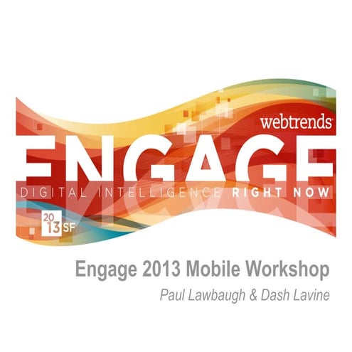 Engage 2013 - Mobile Measurement Workshop