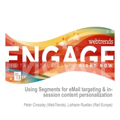 Engage 2013 - Segmenting for Content Personalization
