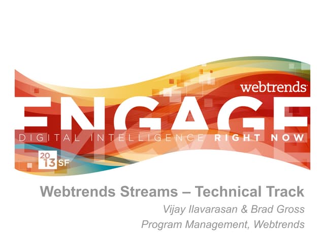 Engage 2013 - Webtrends Streams - Technical