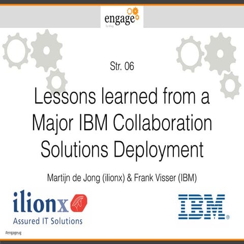Lessons Learned from a major IBM Collaboration Solutions Deployment