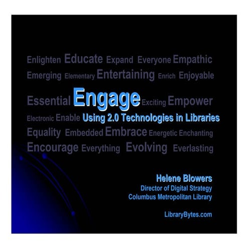 Engage: Web 2.0 in Libraries