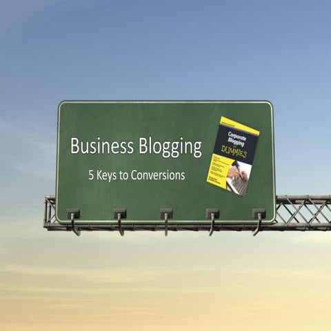 Business Blogging: 5 Keys to Conversion