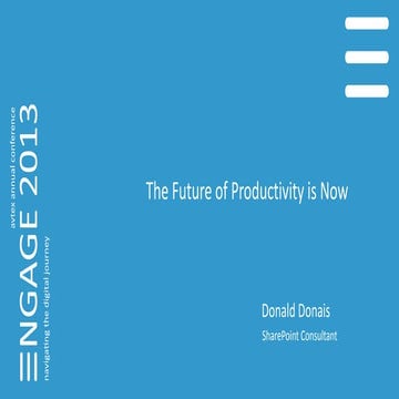 Engage 2013 - The future of productivity is now