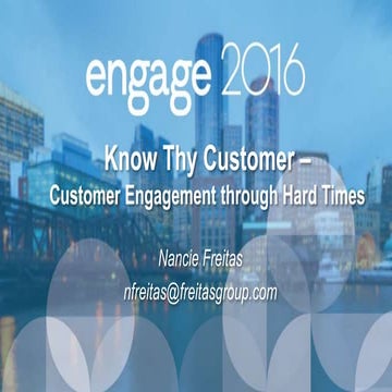 Know Thy Customer: Customer Engagement Through the Hard Times by Nancie Freit...