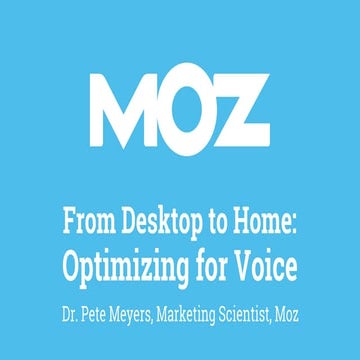 From Desktop to Home: Optimizing for Voice
