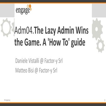 Engage 2018 adm04 - The lazy admin wins | PPT