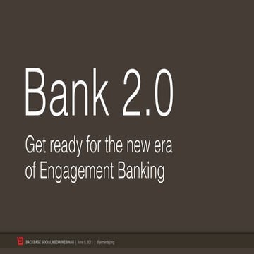 Bank 2.0 - How to get ready for the new era of Engagement Banking