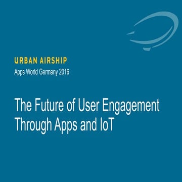 The Future of User Engagement Through Apps and IoT