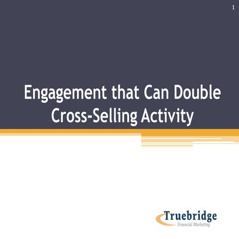 Engagement that Can Double Cross-Selling Activity