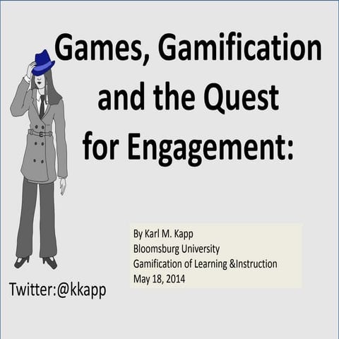 Games, Gamification and the Quest  for Engagement: