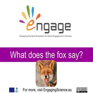 ENGAGE what does the fox say