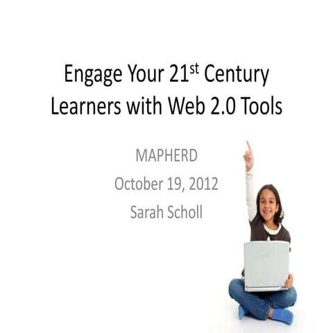 Engage your 21st century learners with web 2