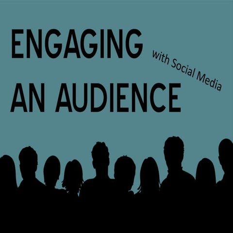 Engaging an Audience with Social Media