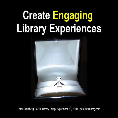 Create Engaging Library Experiences