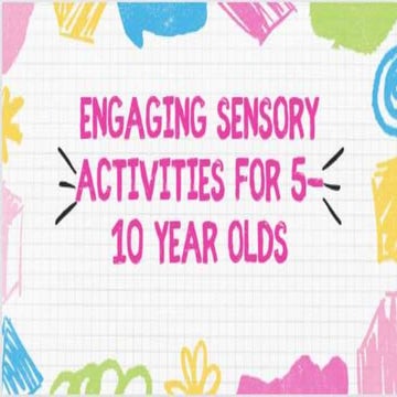 Engaging Sensory Activities for 5-10 Year Olds
