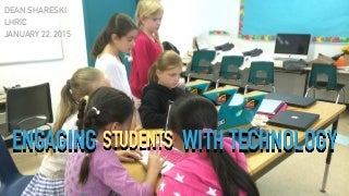 Engaging Learners with Technology