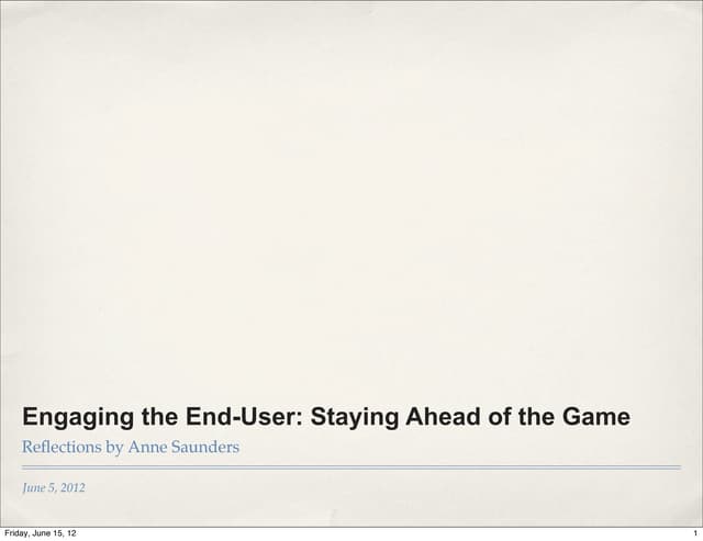 Engaging The End User - Staying Ahe...