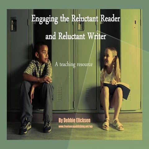 Engaging the Reluctant Reader and Reluctant Writer: A teacher's resource
