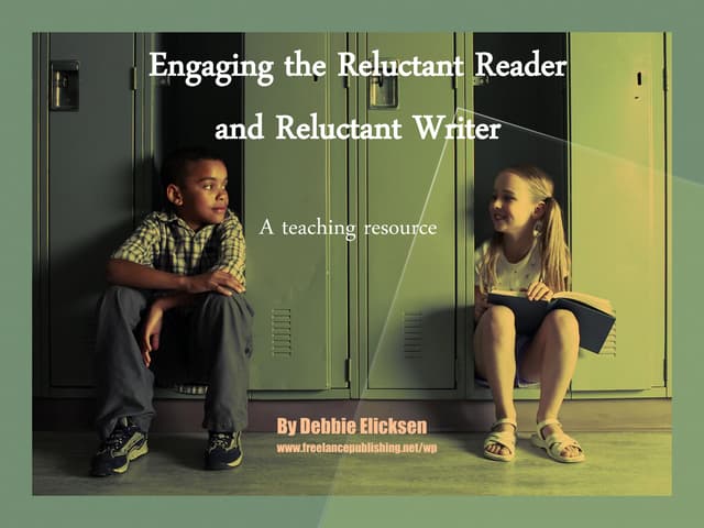 Engaging the Reluctant Reader and Reluctant Writer: A teacher's resource