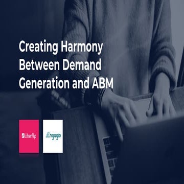 [Webinar] Creating Harmony Between Demand Generation and ABM