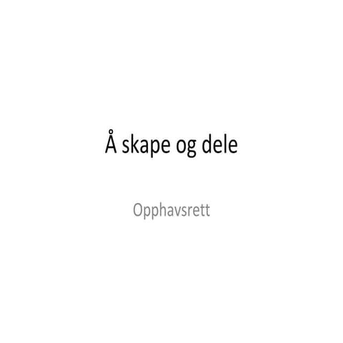 Skape og dele? Creative commons