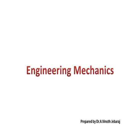 Engineering mechanics by A.Vinoth Jebaraj