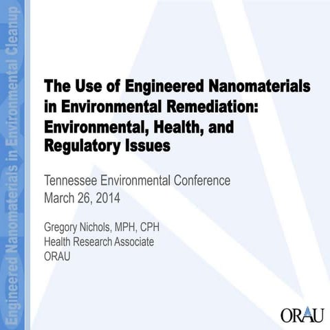 The use of Engineered Nanomaterials in Environmental Remediation: Environment...
