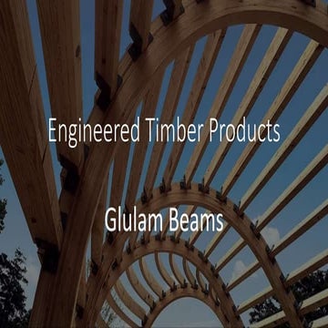 Engineered Timber Products Glulam.pptx