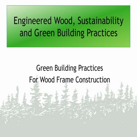 Engineered Wood Sustainability And Green Building Practices Slide Show