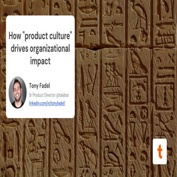 How product culture drives organizational impact by Tony Fadel [Engineerex]