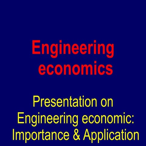 Engineering economic importance &amp; application