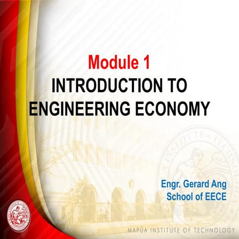 Engineering Economy Module 1 Engineering Economy Module 1 | PPTX